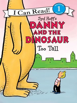 cover image of Syd Hoff's Danny and the Dinosaur: Too Tall